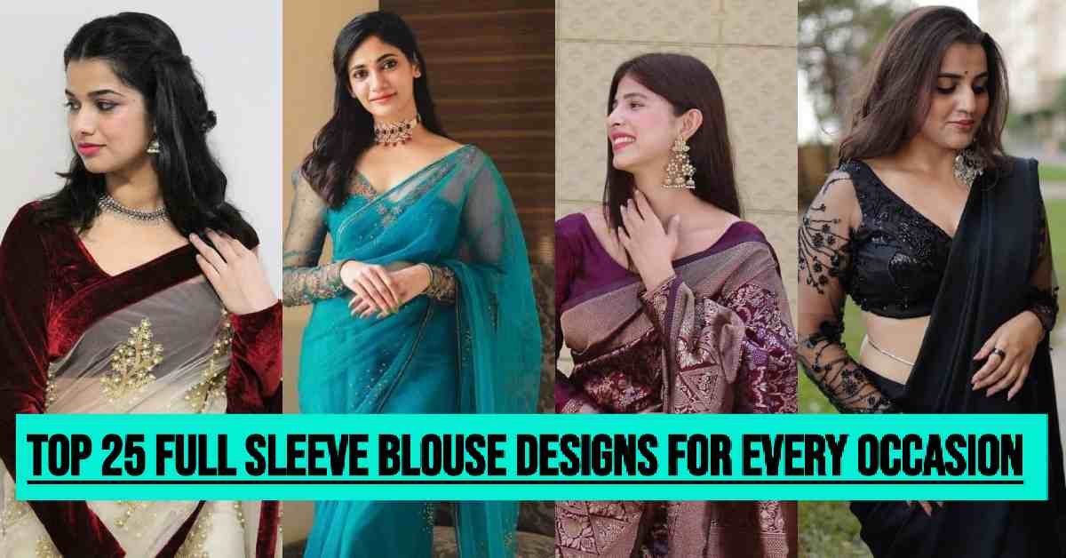 Full Sleeve Blouse Designs